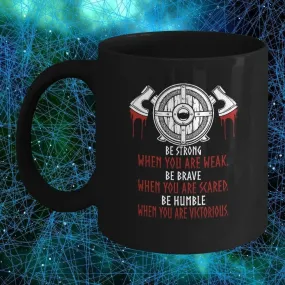 Be Strong When you Are Weak Black Mug